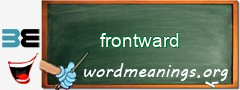 WordMeaning blackboard for frontward
